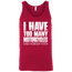 I Have Too Many Motorcycles Tank Top Red X-Small S M L XL 2XL