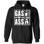 Gas Or Ass Hoodie Black Small Medium Large X-Large XX-Large XXX-Large 4XL 5XL 6XL