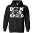 Born For Speed  Hoodie Black Small Medium Large X-Large XX-Large XXX-Large 4XL 5XL 6XL