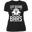 LIFE BEHIND BARS LADIES T-SHIRT Black X-Small S M L XL 2XL 3XL