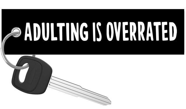 Adulting Is Overrated - Motorcycle Keychain