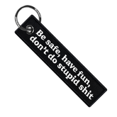 Be Safe, Have Fun, Don't Do Stupid Shit - Motorcycle Keychain