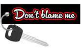 Don't Blame Me - Motorcycle Keychain