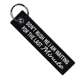 DON'T RUSH ME I AM WAITING FOR THE LAST MINUTE - Motorcycle Keychain