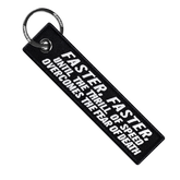 Faster Faster To Overcome Fear Of Death - Motorcycle Keychain