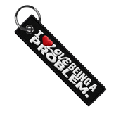 I Love Being A Problem - Motorcycle Keychain