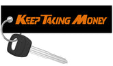 Keep Taking Money - Motorcycle Keychain