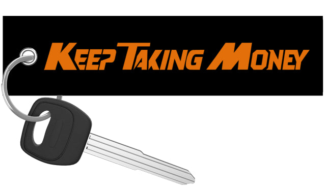 Keep Taking Money - Motorcycle Keychain