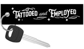 Tattooed And Employed - Motorcycle Keychain