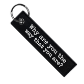 Why are you the way that you are? - Motorcycle Keychain