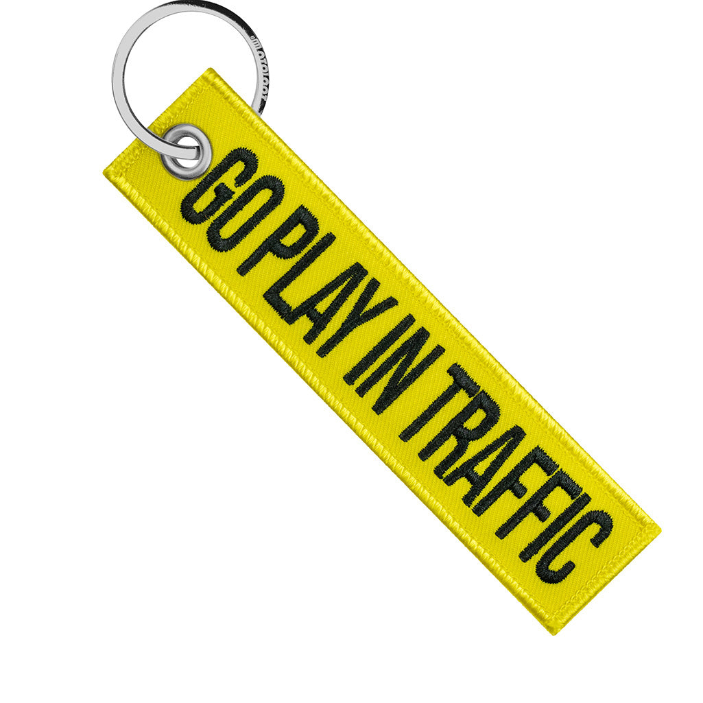 Go Play In Traffic - Motorcycle Keychain