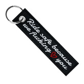 Ride Safe Because We Fing Love You - Motorcycle Keychain