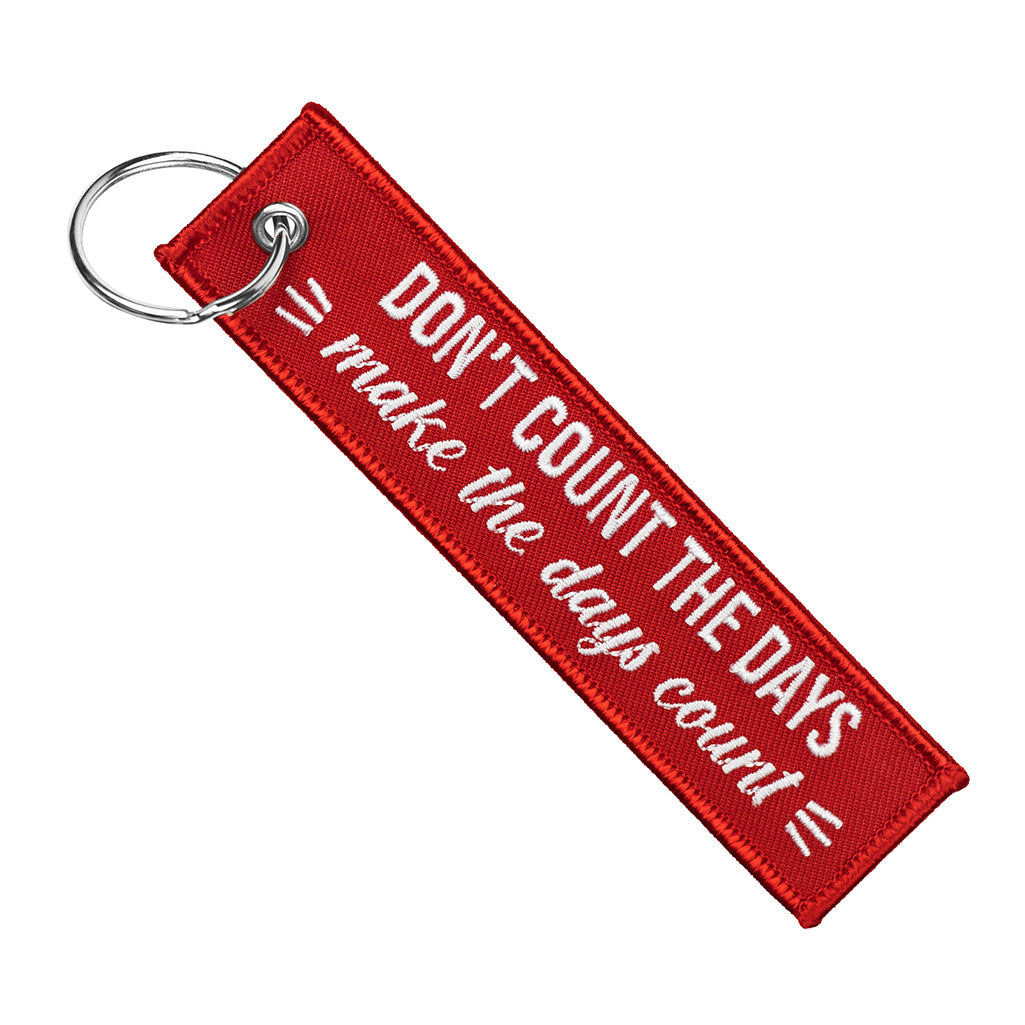 Don't Count The Days - Motorcycle Keychain