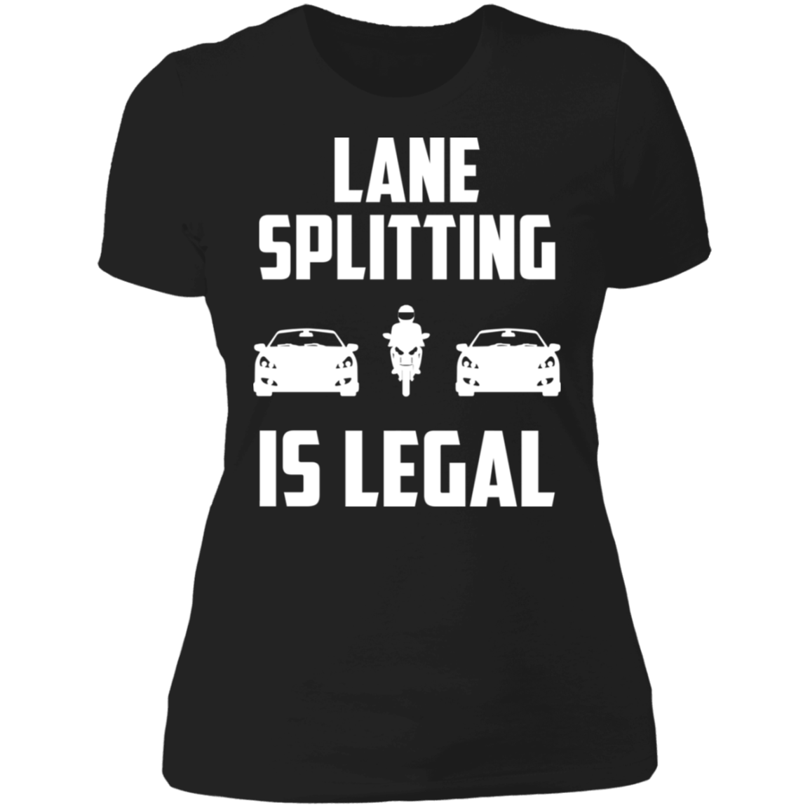 LANE SPLITTING IS LEGAL LADIES T-SHIRT Black X-Small S M L XL 2XL 3XL