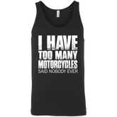  I Have Too Many Motorcycles Tank Top Black X-Small S M L XL 2XL