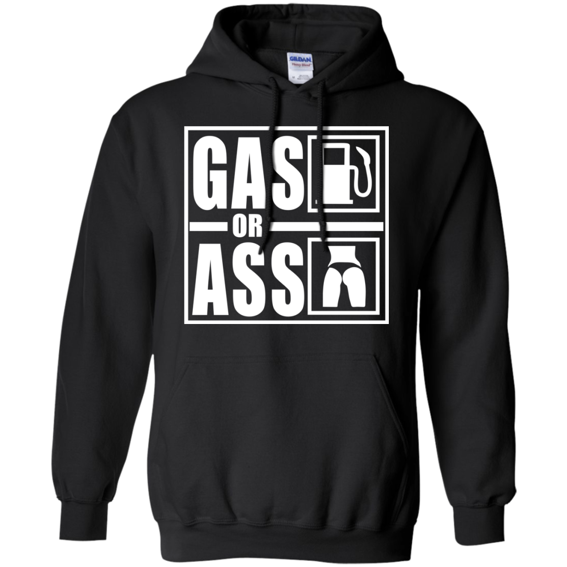 Gas Or Ass Hoodie Black Small Medium Large X-Large XX-Large XXX-Large 4XL 5XL 6XL