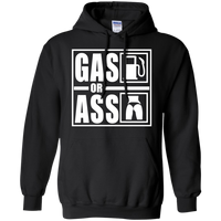 Gas Or Ass Hoodie Black Small Medium Large X-Large XX-Large XXX-Large 4XL 5XL 6XL