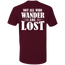 NOT ALL WHO WANDER ARE LOST MOTORCYCLIST T-SHIRT Maroon X-Small S M L XL 2XL 3XL 4XL