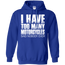 I Have Too Many Motorcycles Hoodie Blue Small Medium Large X-Large XX-Large XXX-Large 4XL 5XL 6XL