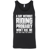 A Day Without Riding Tank Top Black X-Small S M L XL 2XL