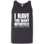  I Have Too Many Motorcycles Tank Top Dark Grey X-Small S M L XL 2XL