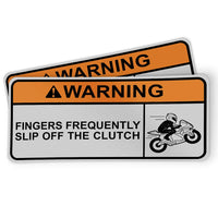 Funny Motorcycle Sticker - Warning - fingers frequently slip off the clutch