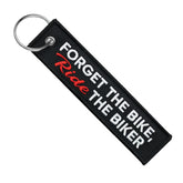 Forget The Bike, Ride The Biker - Motorcycle Keychain