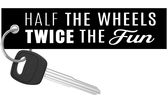 Half The Wheels Twice The fun - Motorcycle Keychain