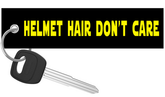 Helmet Hair Don't Care - Motorcycle Keychain
