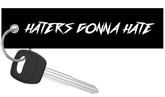 Haters Gonna Hate - Motorcycle Keychain