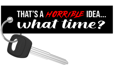 Horrible Idea... What time? - Motorcycle Keychain