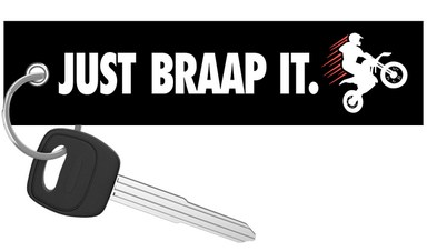 Just Braap It. - Dirt Bike Keychain