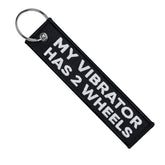 My Vibrator Has 2 Wheels - Motorcycle Keychain