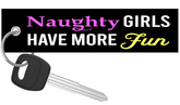 Naughty Girls Have More Fun - Motorcycle Keychain