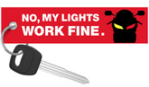 No, My Lights Work Fine - Motorcycle Keychain