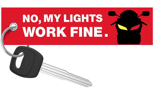 No, My Lights Work Fine - Motorcycle Keychain