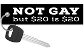 Not Gay but $20 is $20 - Motorcycle Keychain