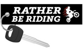 Rather Be Riding - Dirt Bike Keychain