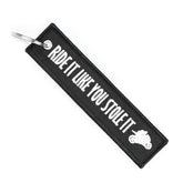 Ride It Like You Stole It - Motorcycle Keychain