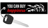 You Can Buy Happiness - Motorcycle Keychain