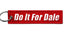 Cleetus Mcfarland - Do It For Dale Keychain