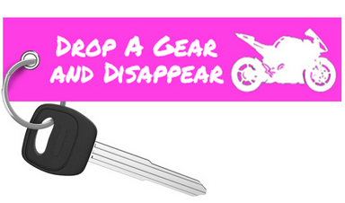 Drop a Gear and Disappear - Pink Motorcycle Keychain