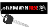 I'm In Love With The Turbo! - Keychain