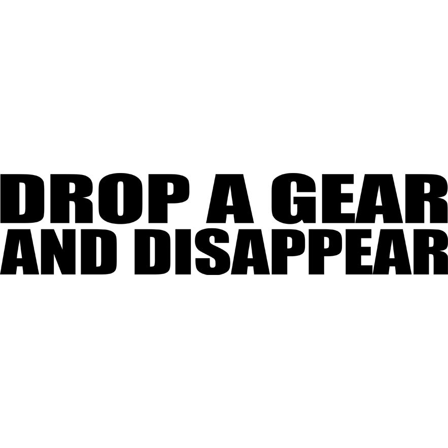 Motorcycle Decal - Drop A Gear And Disappear (2 pack) Black