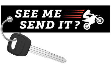 See Me Send It? - Dirt Bike Keychain