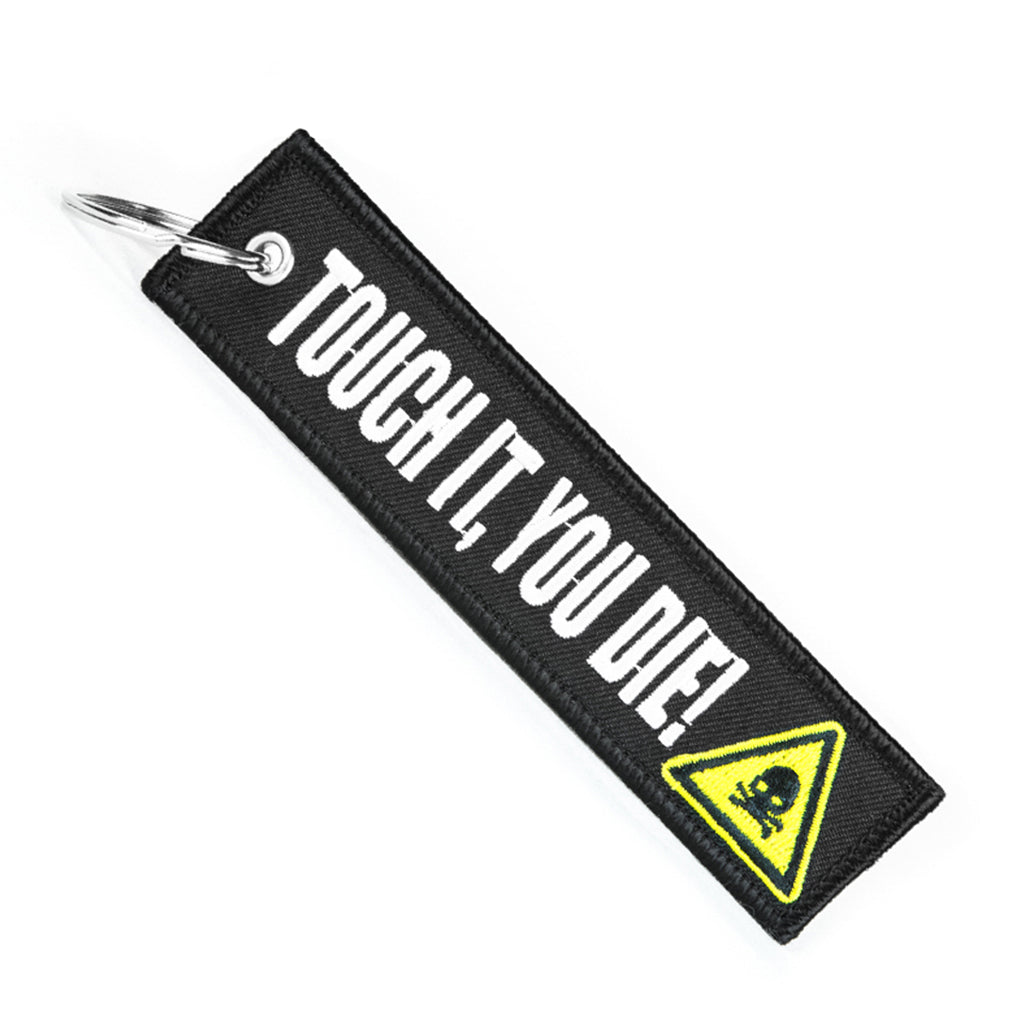 TOUCH IT, YOU DIE! - Motorcycle Keychain